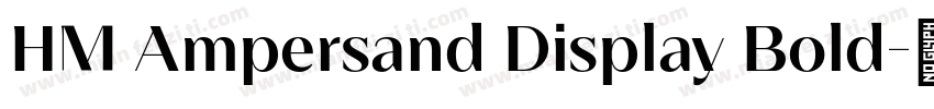 HM Ampersand Display Bold字体转换